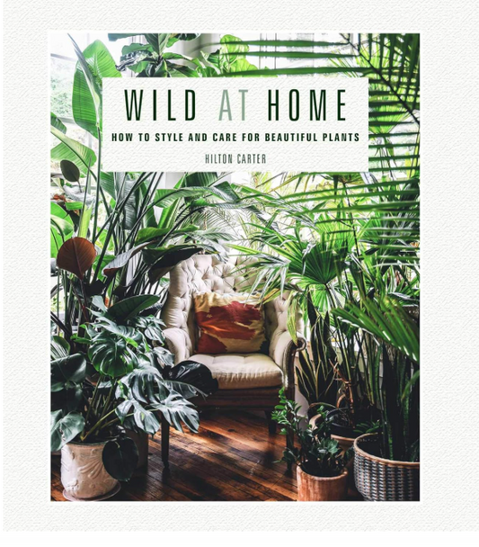 Wild at Home by Hilton Carter