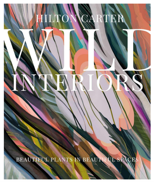 Wild Interiors by Hilton Carter